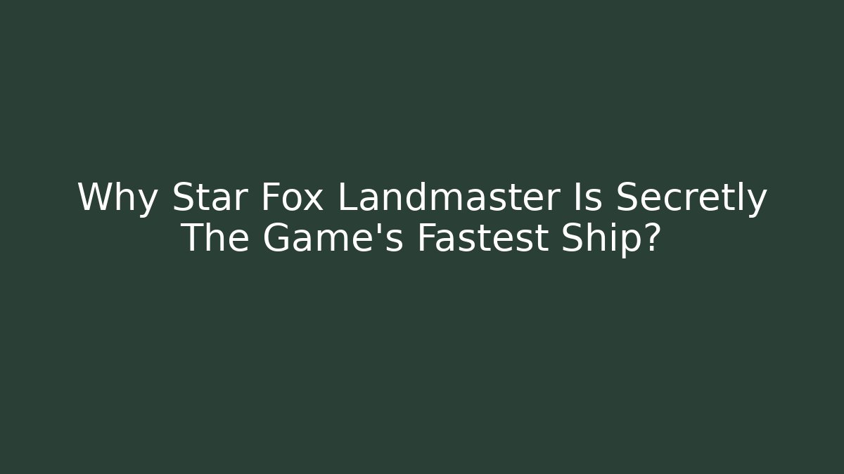 Why Star Fox Landmaster Is Secretly The Game's Fastest Ship?