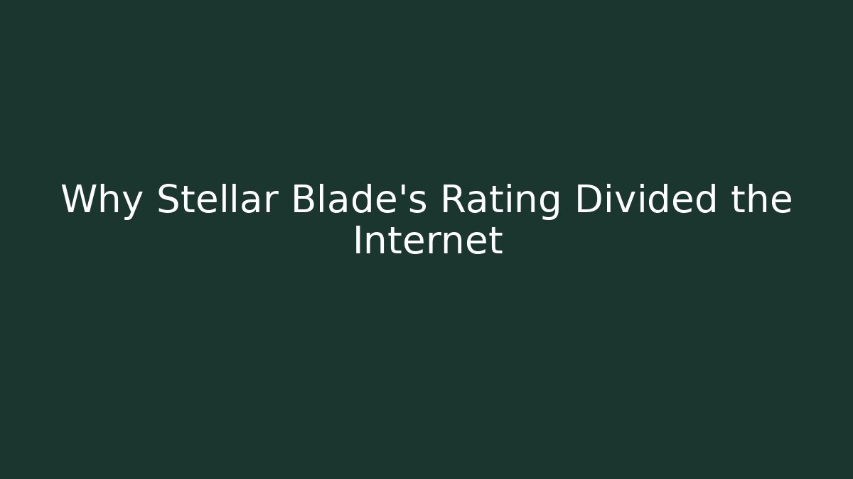 Why Stellar Blade's Rating Divided the Internet