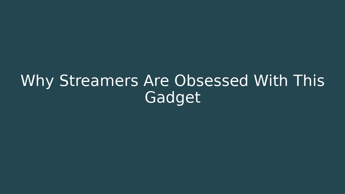 Why Streamers Are Obsessed With This Gadget - Create More Assets
