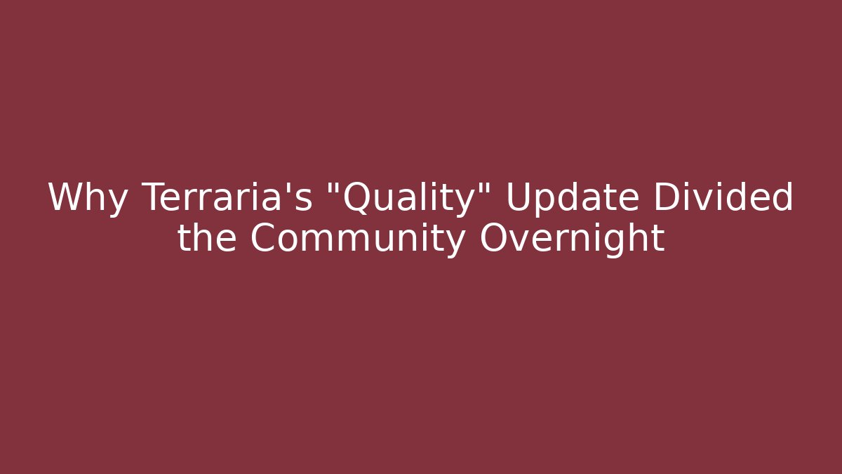 Why Terraria's "Quality" Update Divided the Community Overnight