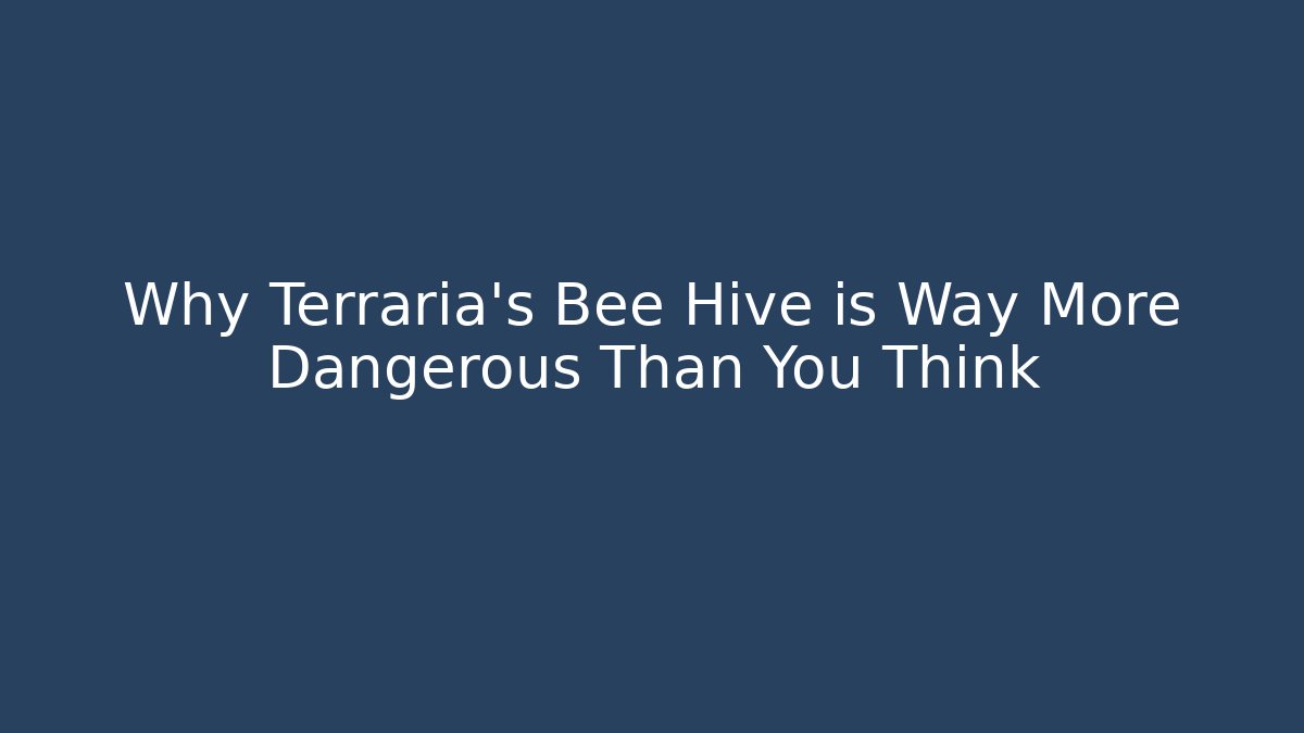 Why Terraria's Bee Hive is Way More Dangerous Than You Think