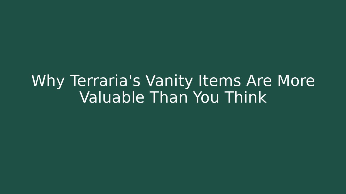 Why Terraria's Vanity Items Are More Valuable Than You Think - Create More Assets