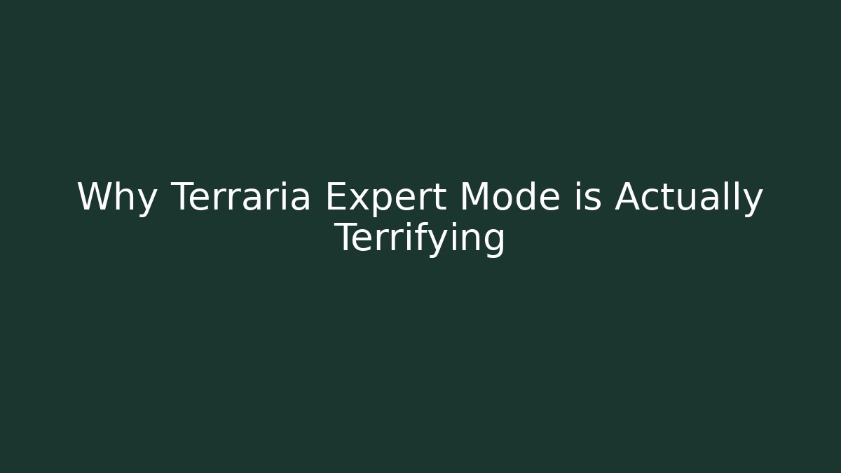 Why Terraria Expert Mode is Actually Terrifying - Create More Assets