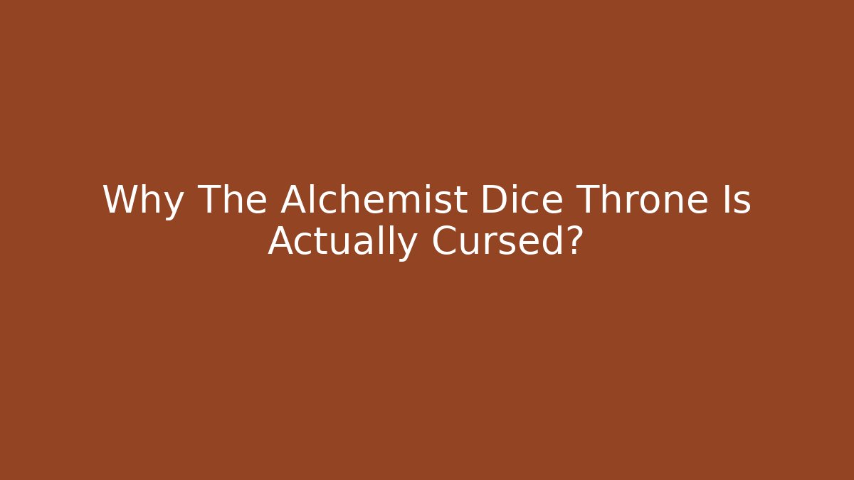Why The Alchemist Dice Throne Is Actually Cursed?