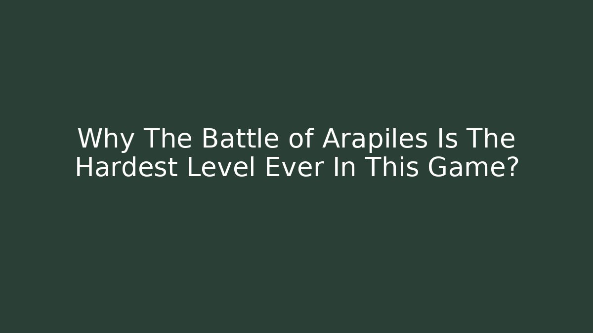 Why The Battle of Arapiles Is The Hardest Level Ever In This Game?