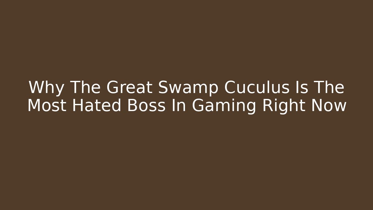 Why The Great Swamp Cuculus Is The Most Hated Boss In Gaming Right Now