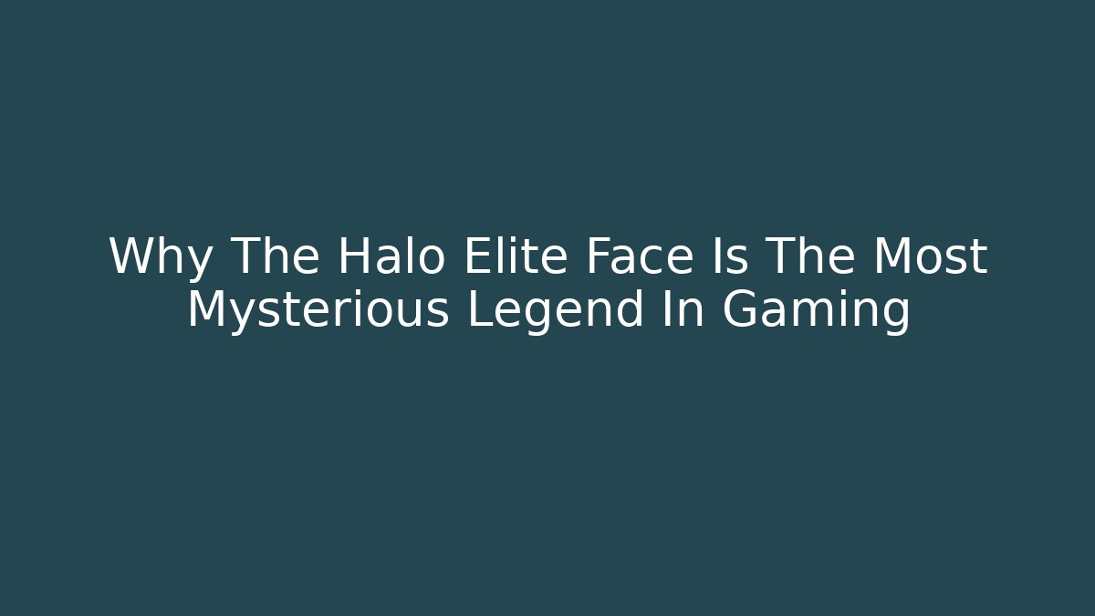 Why The Halo Elite Face Is The Most Mysterious Legend In Gaming