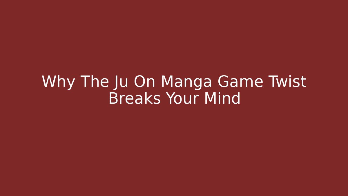 Why The Ju On Manga Game Twist Breaks Your Mind