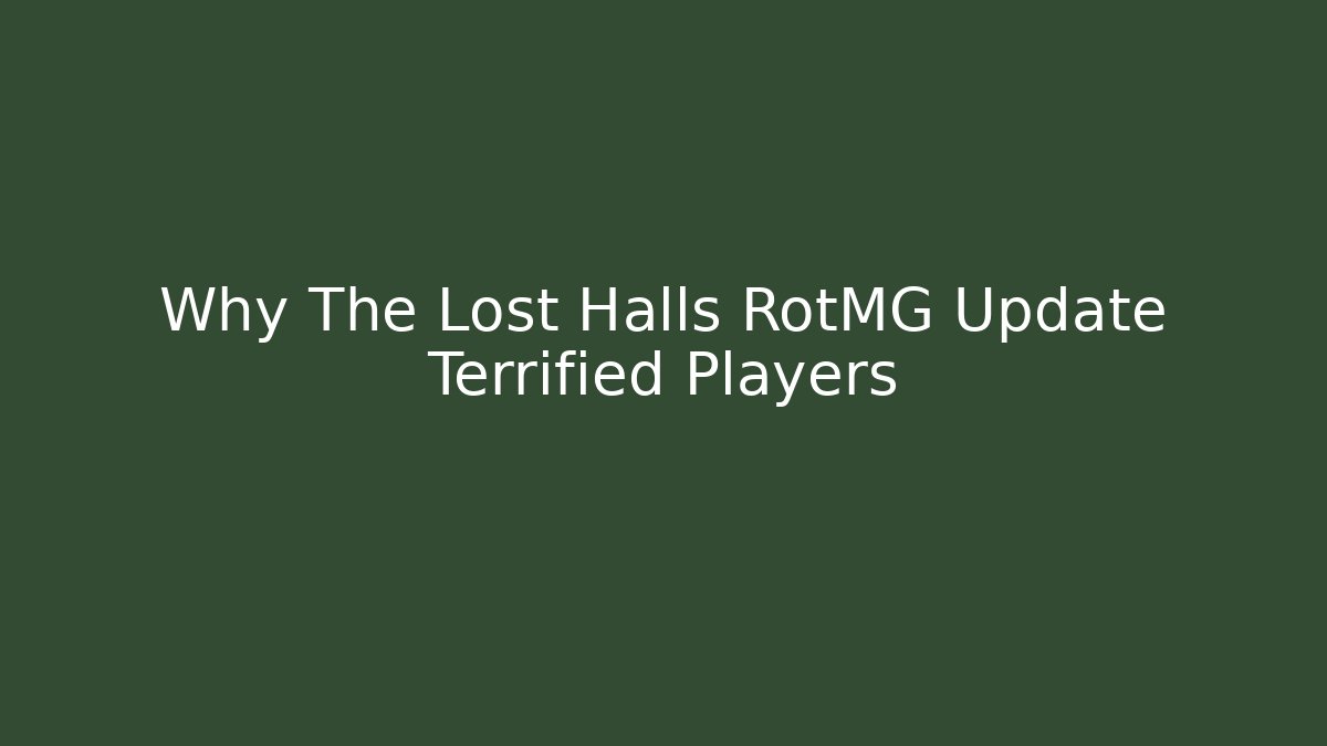 Why The Lost Halls RotMG Update Terrified Players