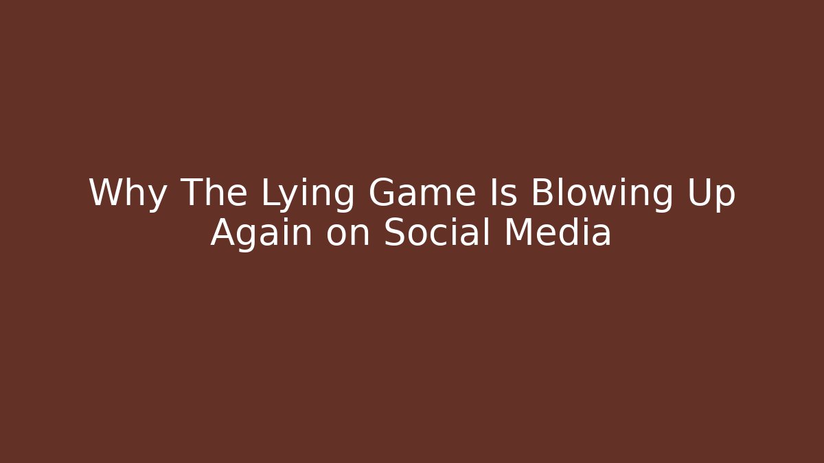 Why The Lying Game Is Blowing Up Again on Social Media