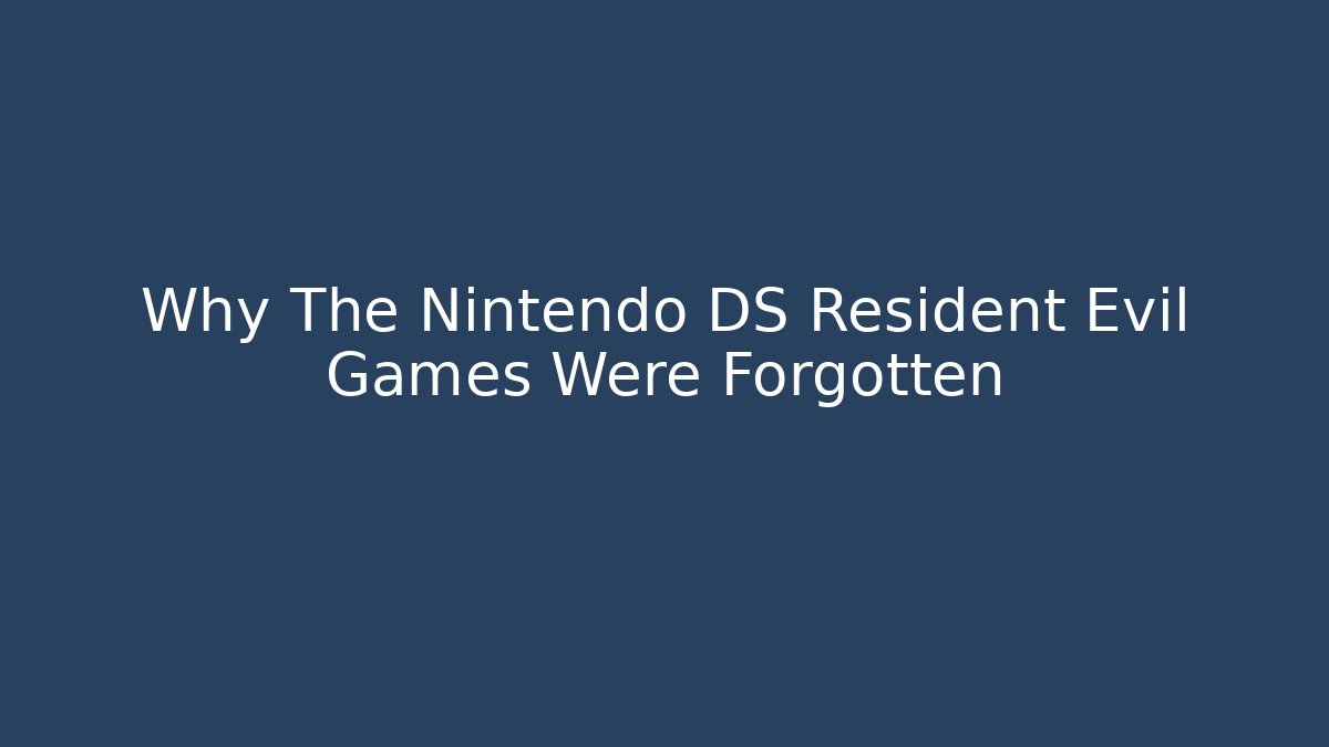Why The Nintendo DS Resident Evil Games Were Forgotten