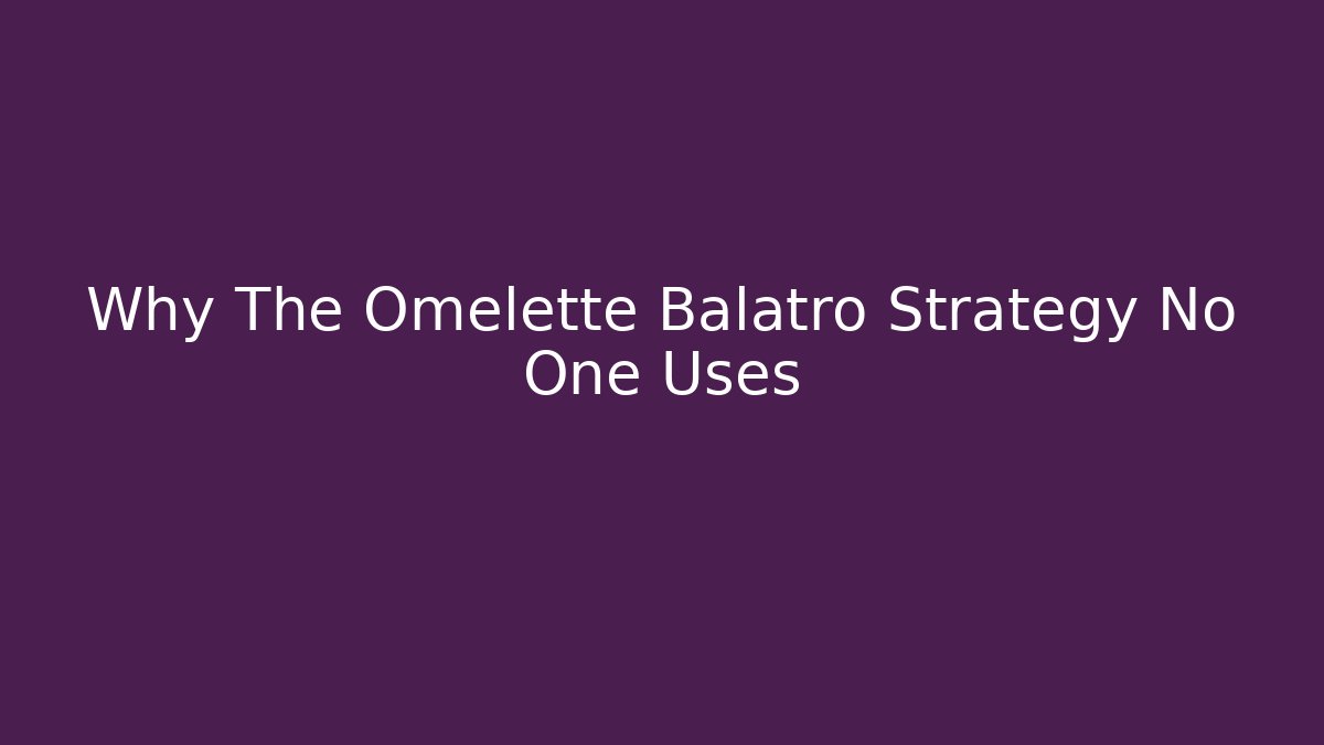 Why The Omelette Balatro Strategy No One Uses