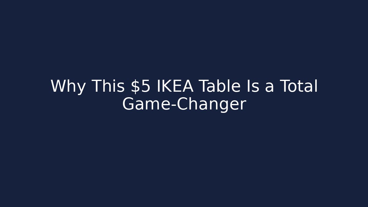 Why This $5 IKEA Table Is a Total Game-Changer - Create More Assets