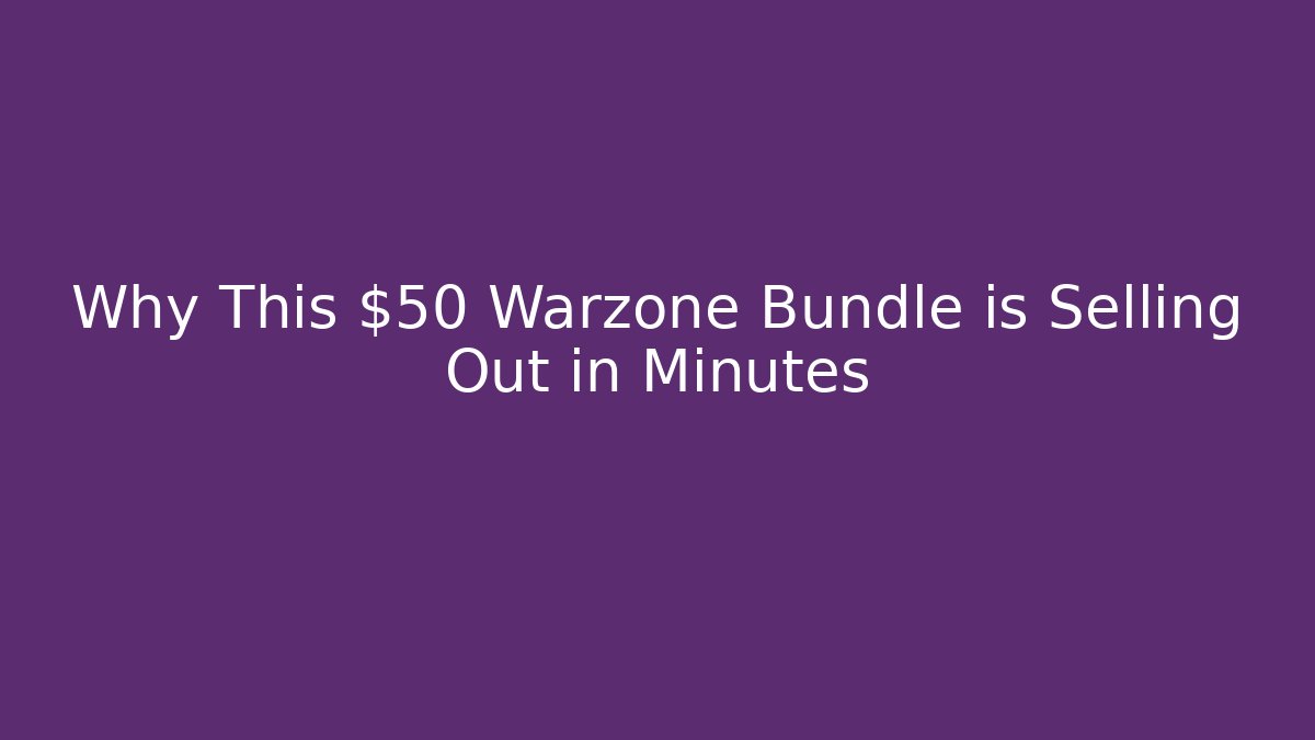 Why This $50 Warzone Bundle is Selling Out in Minutes