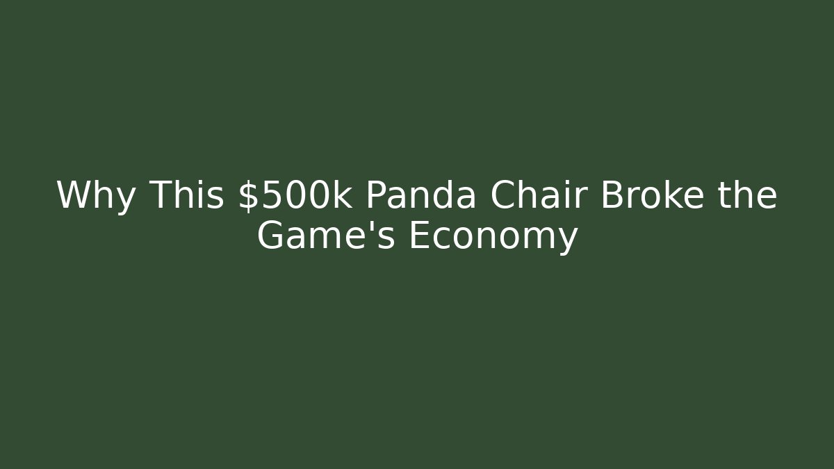 Why This $500k Panda Chair Broke the Game's Economy