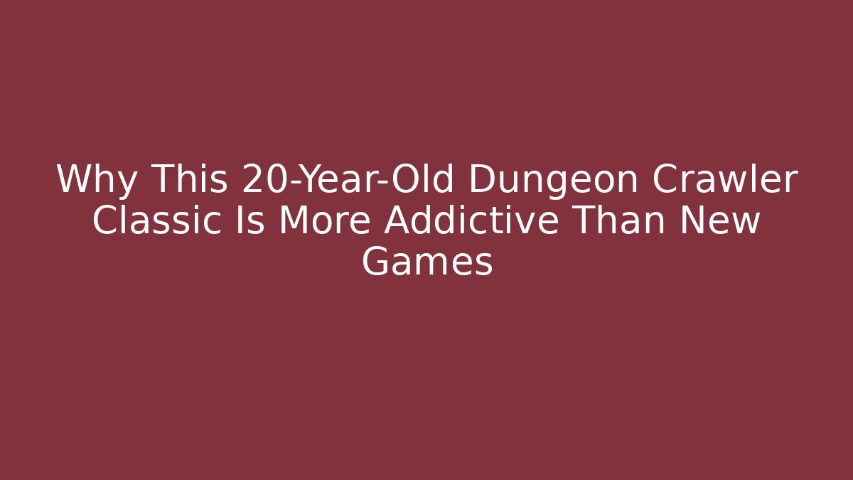 Why This 20-Year-Old Dungeon Crawler Classic Is More Addictive Than New Games