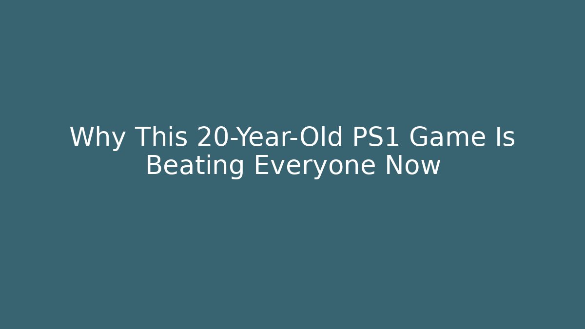 Why This 20-Year-Old PS1 Game Is Beating Everyone Now