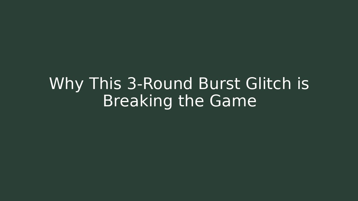 Why This 3-Round Burst Glitch is Breaking the Game