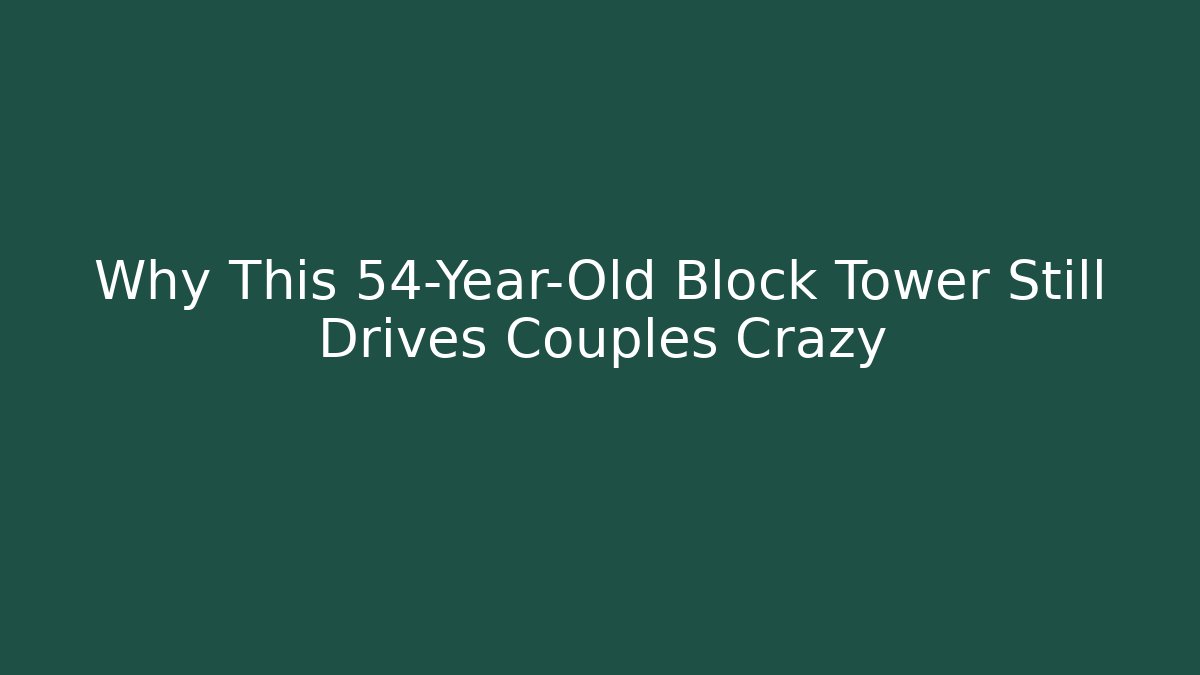 Why This 54-Year-Old Block Tower Still Drives Couples Crazy