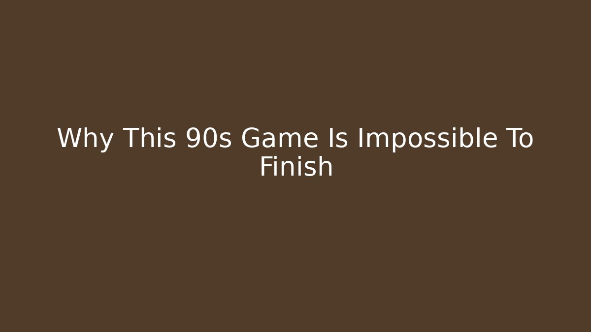 Why This 90s Game Is Impossible To Finish - Create More Assets