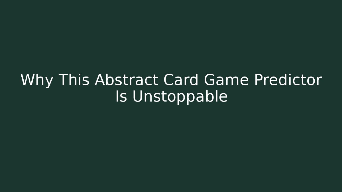 Why This Abstract Card Game Predictor Is Unstoppable - Create More Assets