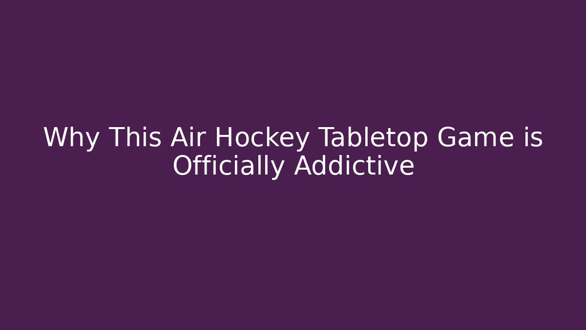 Why This Air Hockey Tabletop Game is Officially Addictive
