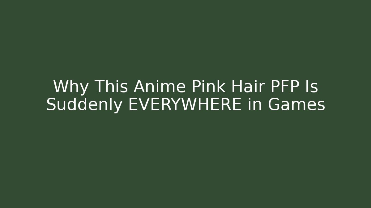 Why This Anime Pink Hair PFP Is Suddenly EVERYWHERE in Games