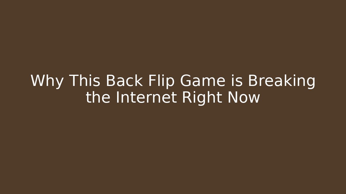 Why This Back Flip Game is Breaking the Internet Right Now - Create More Assets