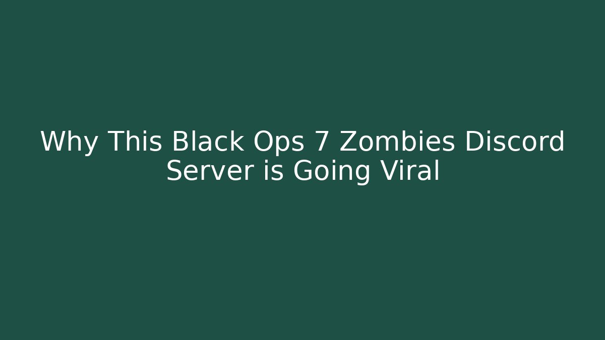Why This Black Ops 7 Zombies Discord Server is Going Viral