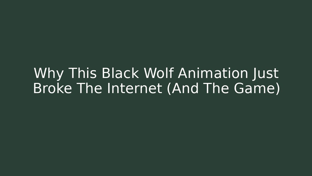 Why This Black Wolf Animation Just Broke The Internet (And The Game)