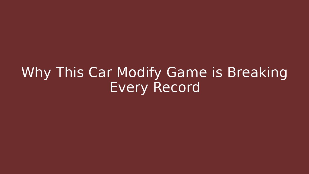Why This Car Modify Game is Breaking Every Record