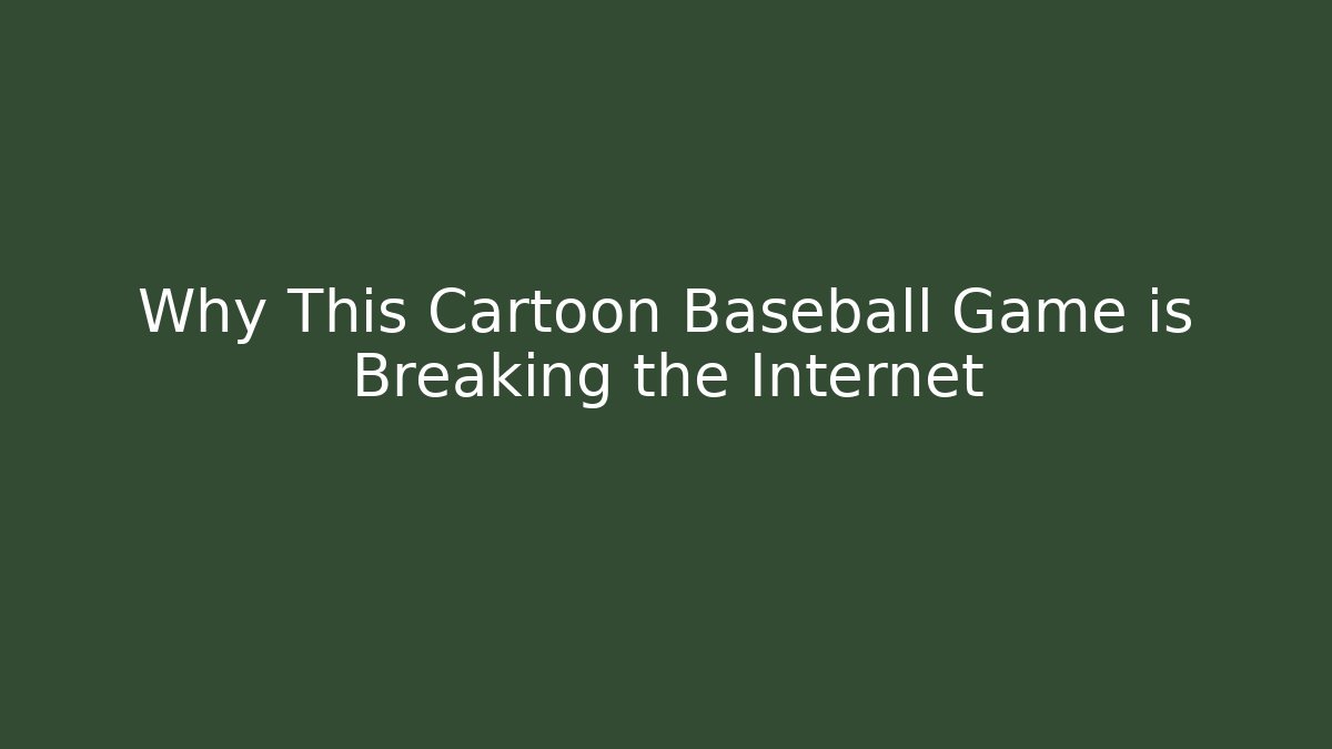 Why This Cartoon Baseball Game is Breaking the Internet