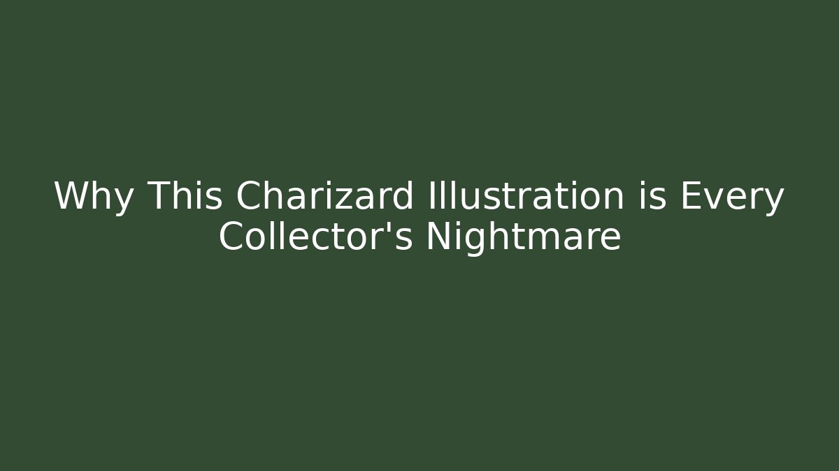 Why This Charizard Illustration is Every Collector's Nightmare
