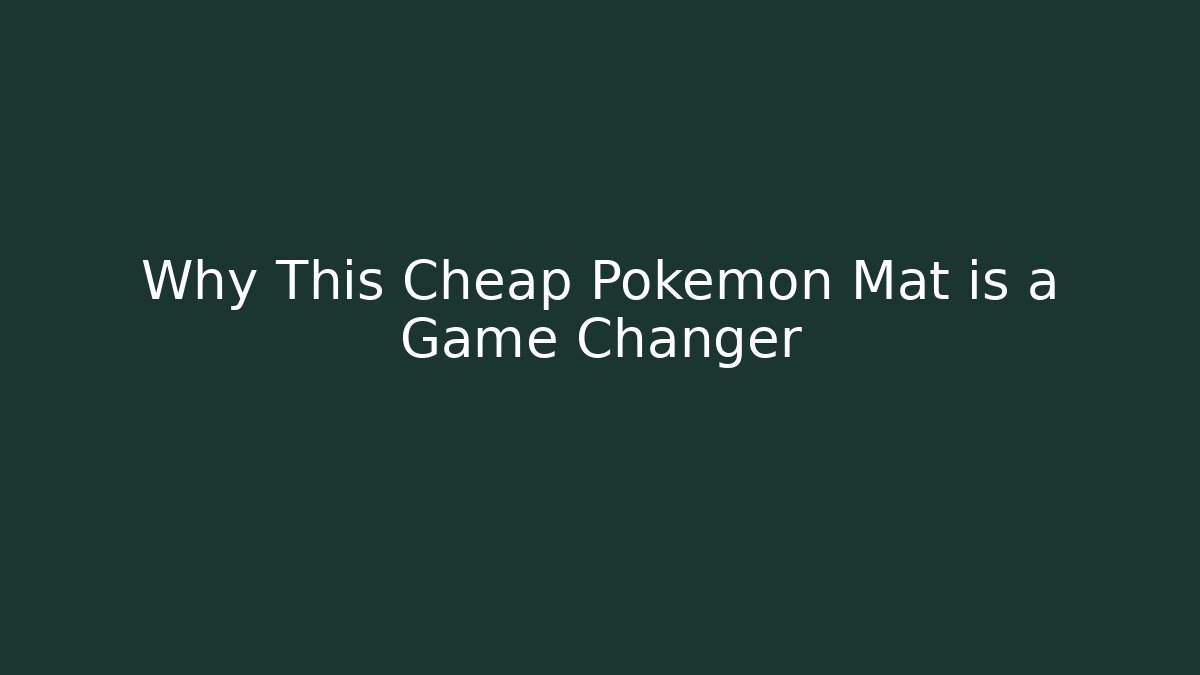 Why This Cheap Pokemon Mat is a Game Changer - Create More Assets
