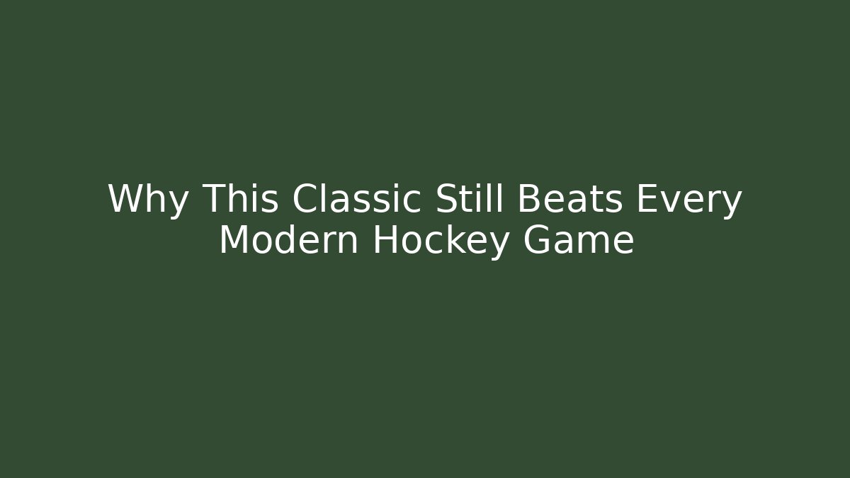 Why This Classic Still Beats Every Modern Hockey Game