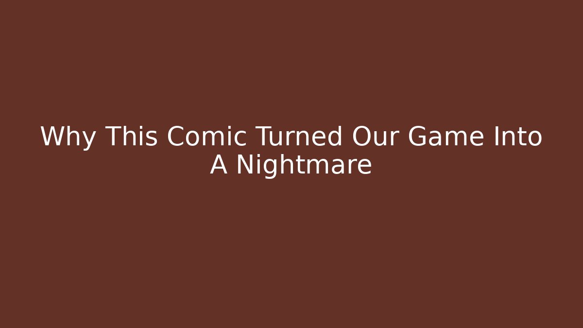 Why This Comic Turned Our Game Into A Nightmare - Create More Assets