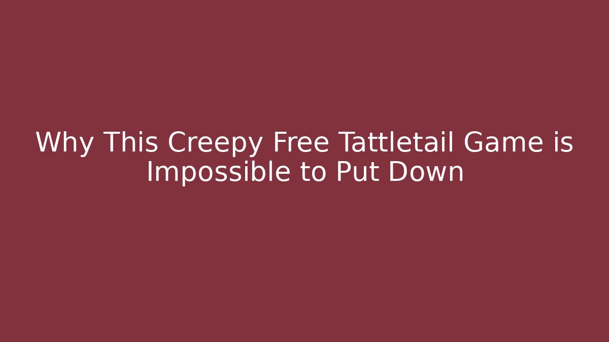 Why This Creepy Free Tattletail Game is Impossible to Put Down
