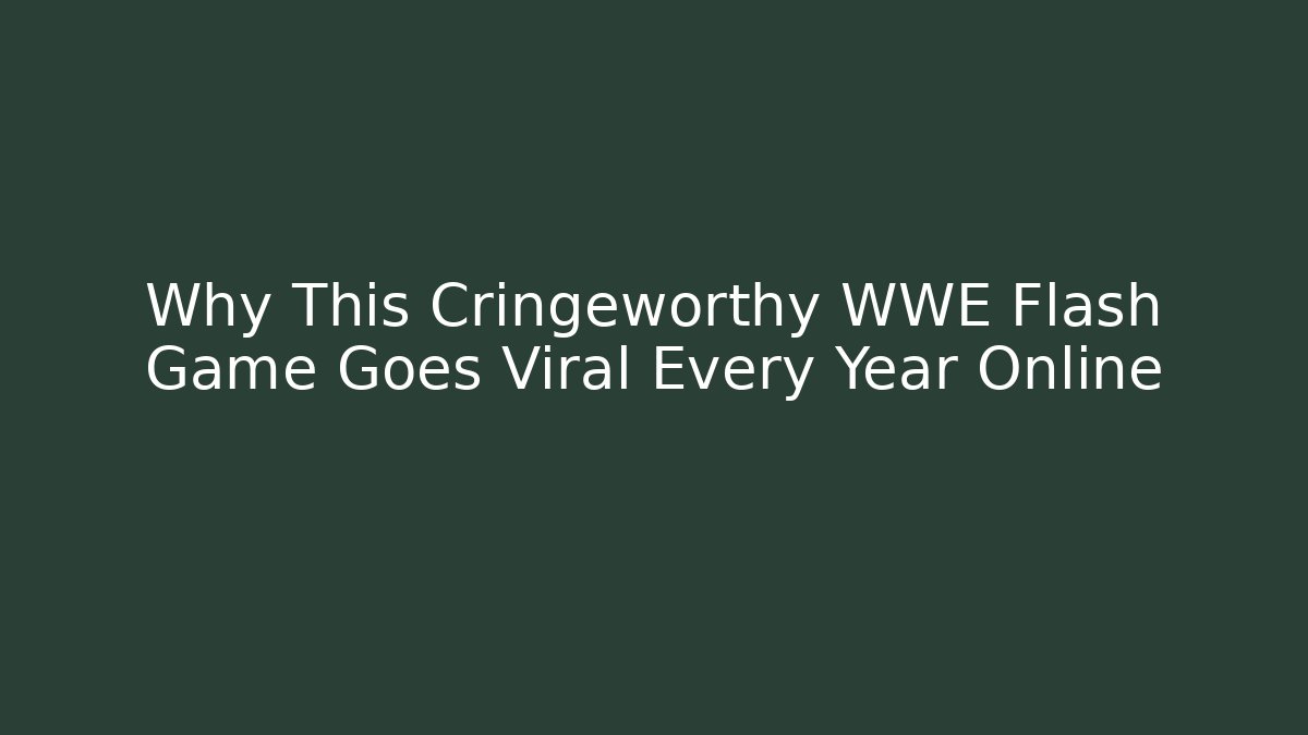Why This Cringeworthy WWE Flash Game Goes Viral Every Year Online