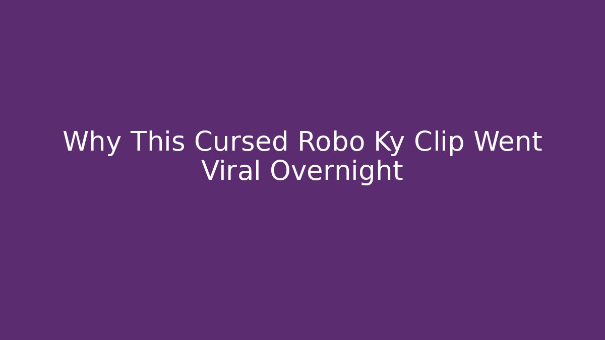 Why This Cursed Robo Ky Clip Went Viral Overnight