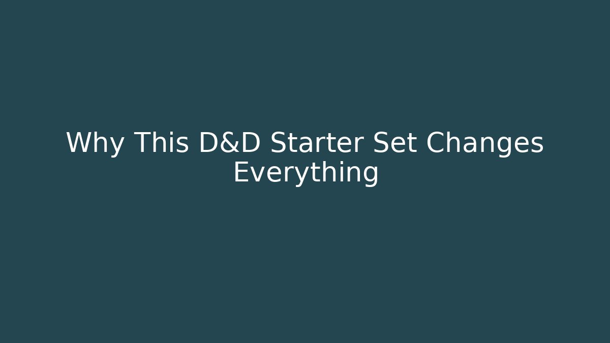Why This D&D Starter Set Changes Everything - Create More Assets