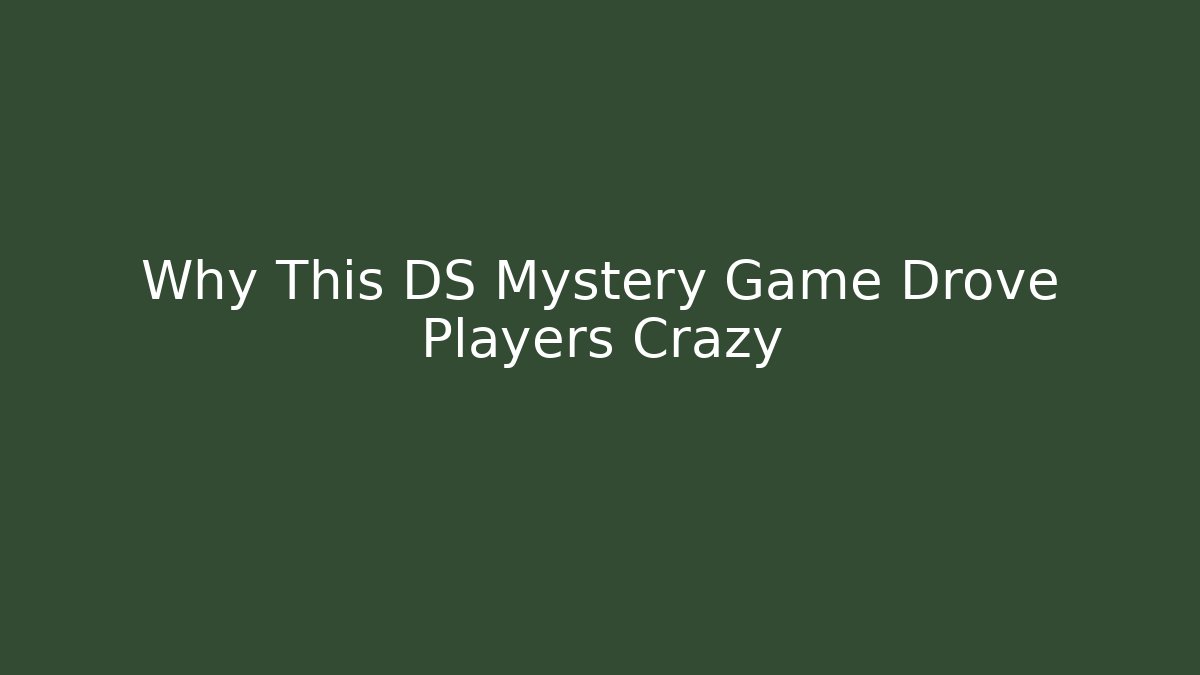 Why This DS Mystery Game Drove Players Crazy