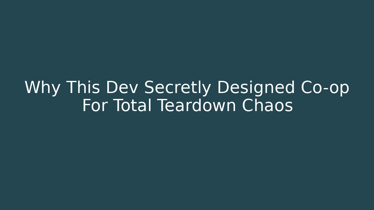 Why This Dev Secretly Designed Co-op For Total Teardown Chaos