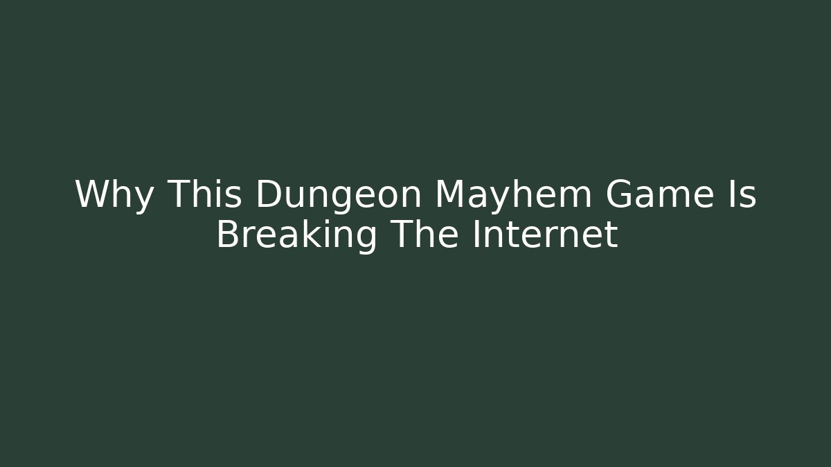 Why This Dungeon Mayhem Game Is Breaking The Internet - Create More Assets