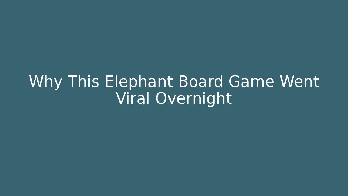 Why This Elephant Board Game Went Viral Overnight - Create More Assets