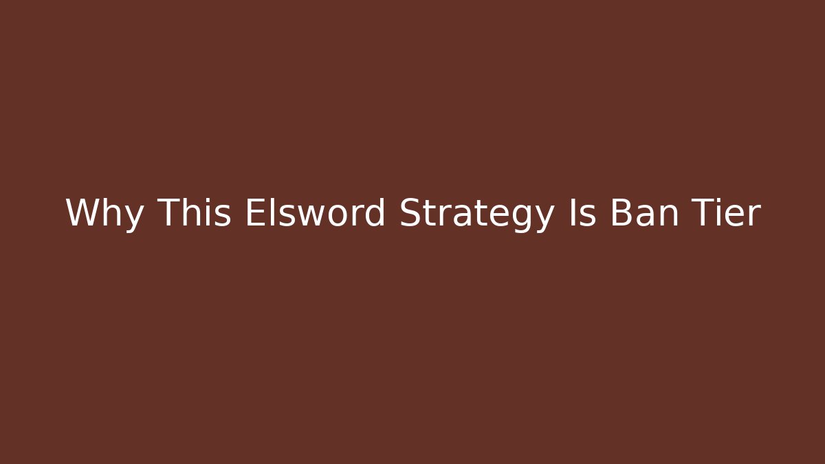 Why This Elsword Strategy Is Ban Tier