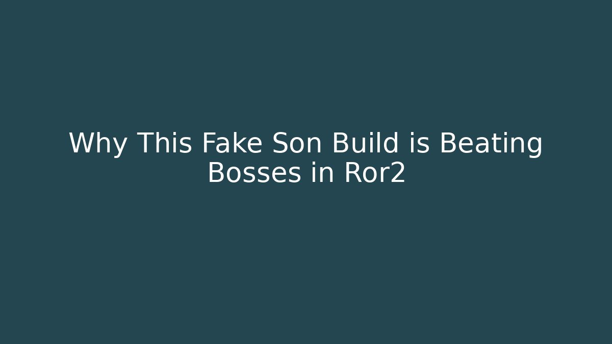 Why This Fake Son Build is Beating Bosses in Ror2
