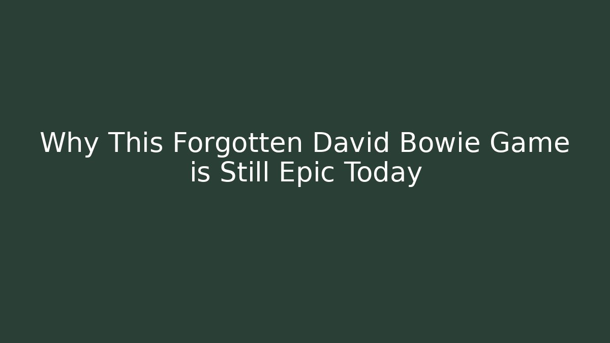 Why This Forgotten David Bowie Game is Still Epic Today