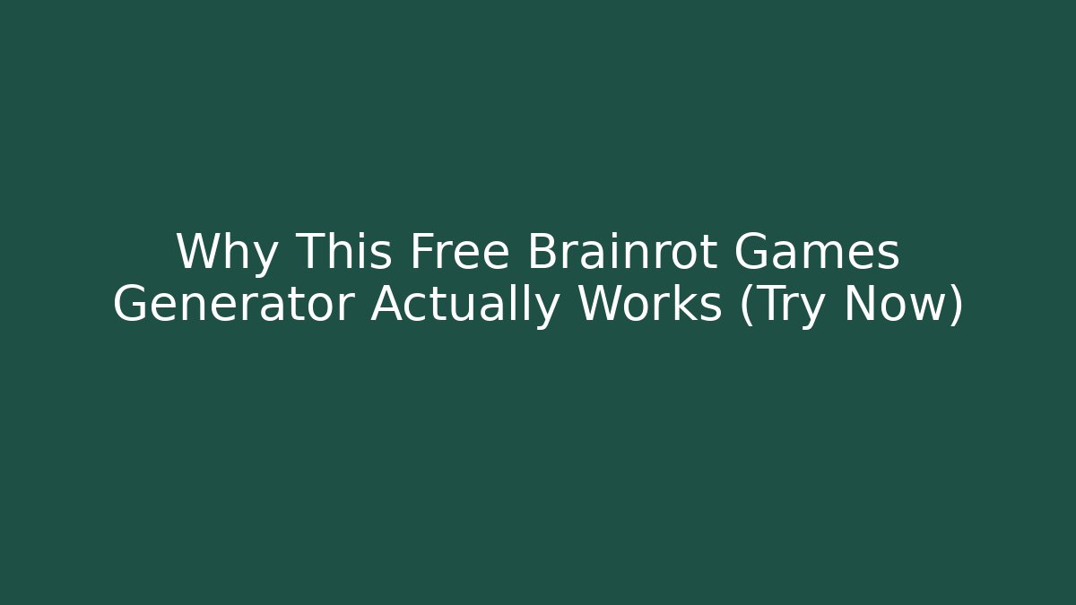 Why This Free Brainrot Games Generator Actually Works (Try Now) - Create More Assets
