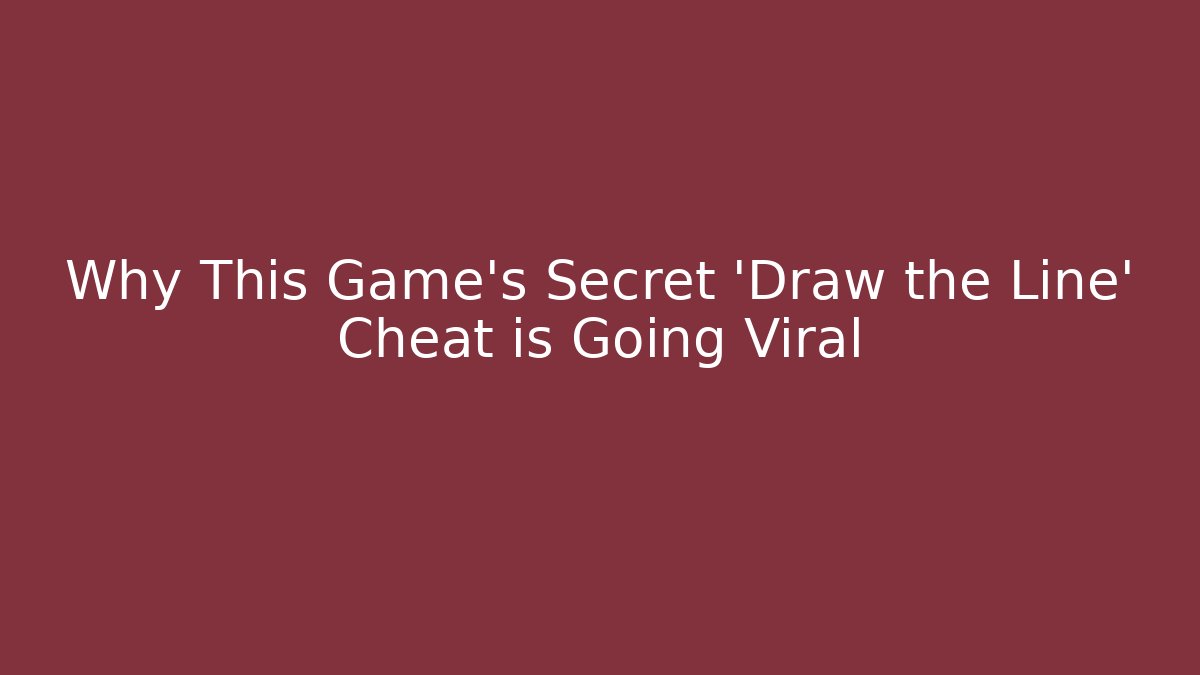 Why This Game's Secret 'Draw the Line’ Cheat is Going Viral