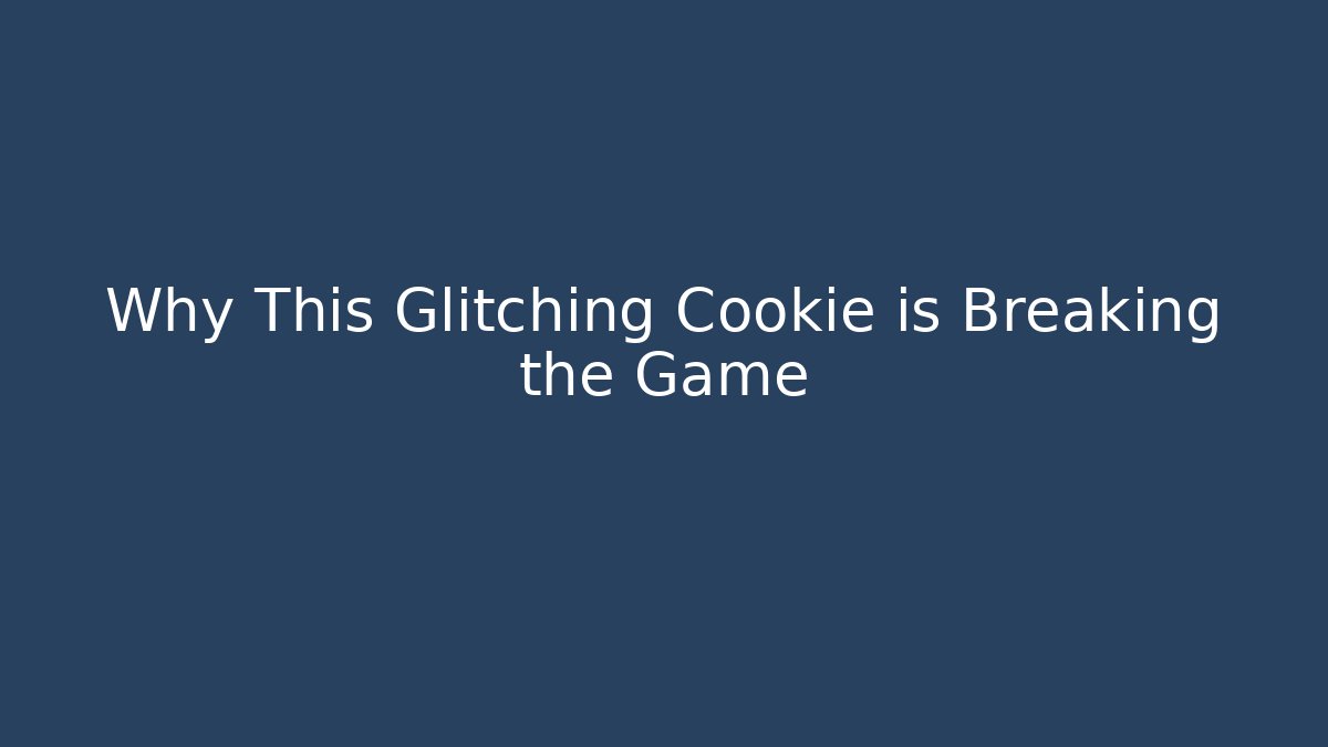 Why This Glitching Cookie is Breaking the Game